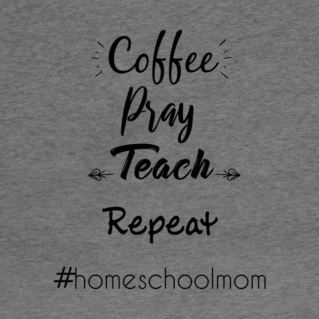 coffee pray teach repeat homeschool mom by kikibul